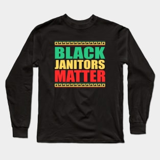 Black Janitors Matter, Black History Month, BLM Protest Long Sleeve T-Shirt